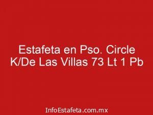 Estafeta en Pso. Circle K/De Las Villas 73 Lt 1 Pb