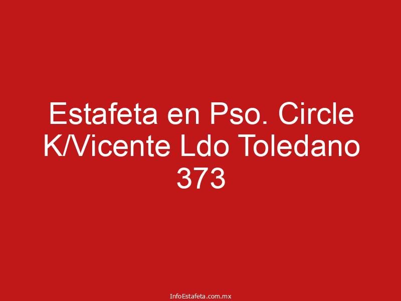 Estafeta en Pso. Circle K/Vicente Ldo Toledano 373