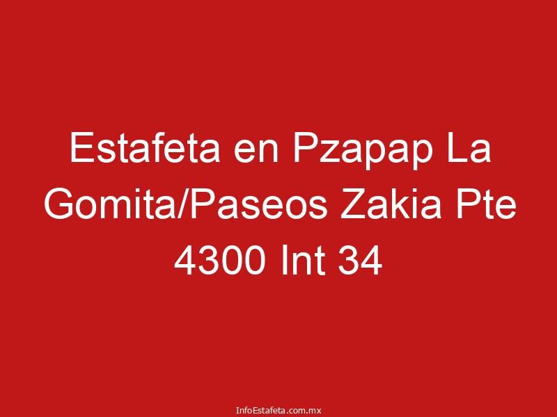 Estafeta en Pzapap La Gomita/Paseos Zakia Pte 4300 Int 34