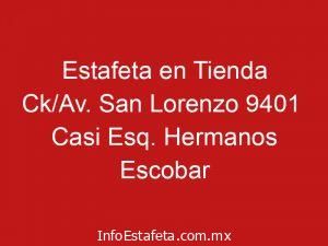 Estafeta en Tienda Ck/Av. San Lorenzo 9401 Casi Esq. Hermanos Escobar