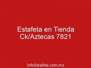 Estafeta en Tienda Ck/Aztecas 7821