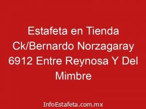Estafeta en Tienda Ck/Bernardo Norzagaray 6912 Entre Reynosa Y Del Mimbre