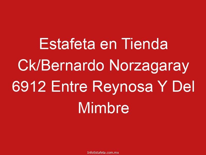 Estafeta en Tienda Ck/Bernardo Norzagaray 6912 Entre Reynosa Y Del Mimbre