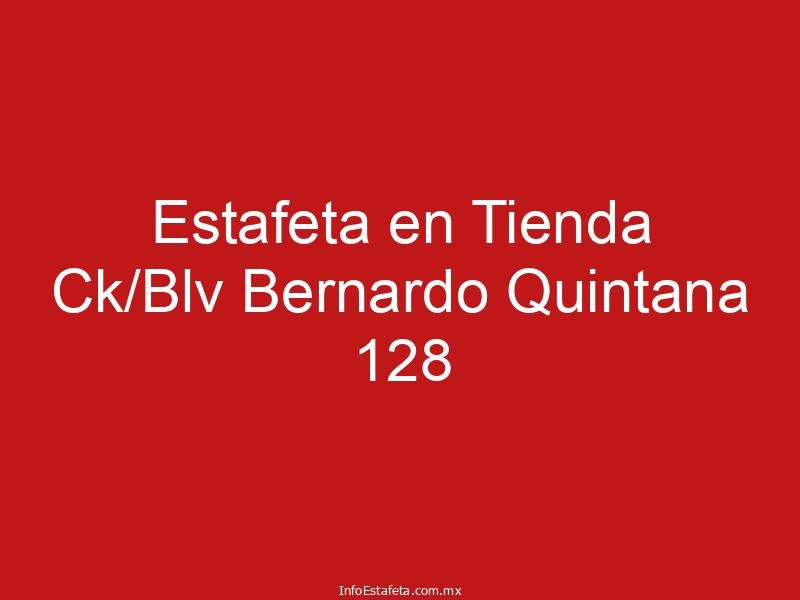 Estafeta en Tienda Ck/Blv Bernardo Quintana 128