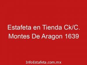 Estafeta en Tienda Ck/C. Montes De Aragon 1639