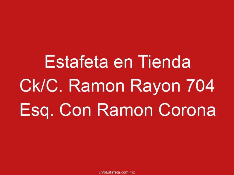 Estafeta en Tienda Ck/C. Ramon Rayon 704 Esq. Con Ramon Corona