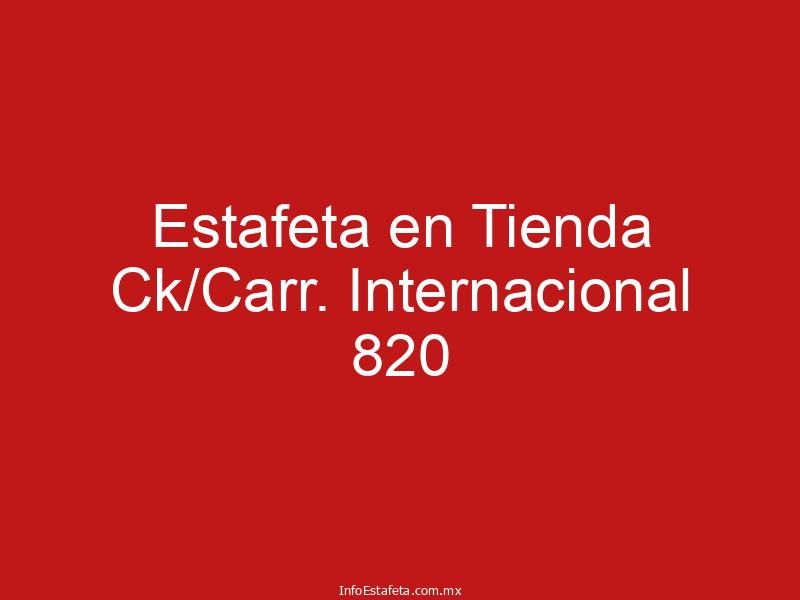 Estafeta en Tienda Ck/Carr. Internacional 820