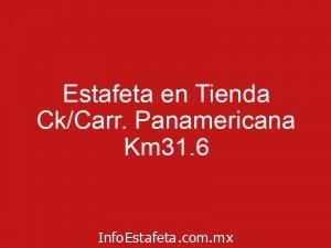 Estafeta en Tienda Ck/Carr. Panamericana Km31.6