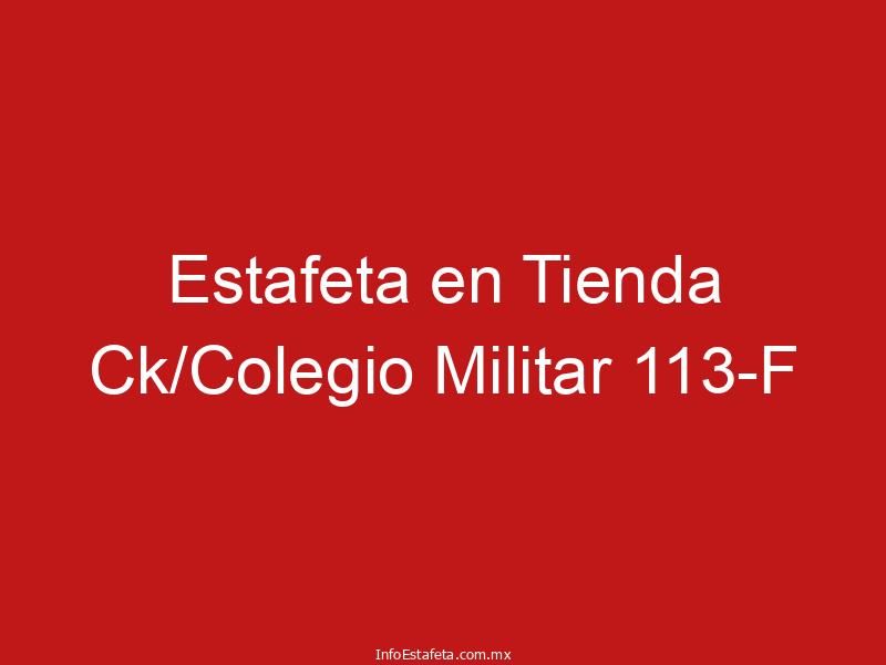 Estafeta en Tienda Ck/Colegio Militar 113-F