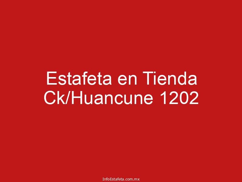 Estafeta en Tienda Ck/Huancune 1202