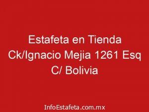 Estafeta en Tienda Ck/Ignacio Mejia 1261 Esq C/ Bolivia