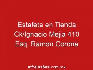 Estafeta en Tienda Ck/Ignacio Mejia 410 Esq. Ramon Corona