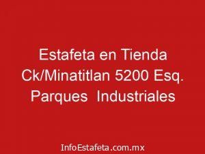 Estafeta en Tienda Ck/Minatitlan 5200 Esq. Parques Industriales