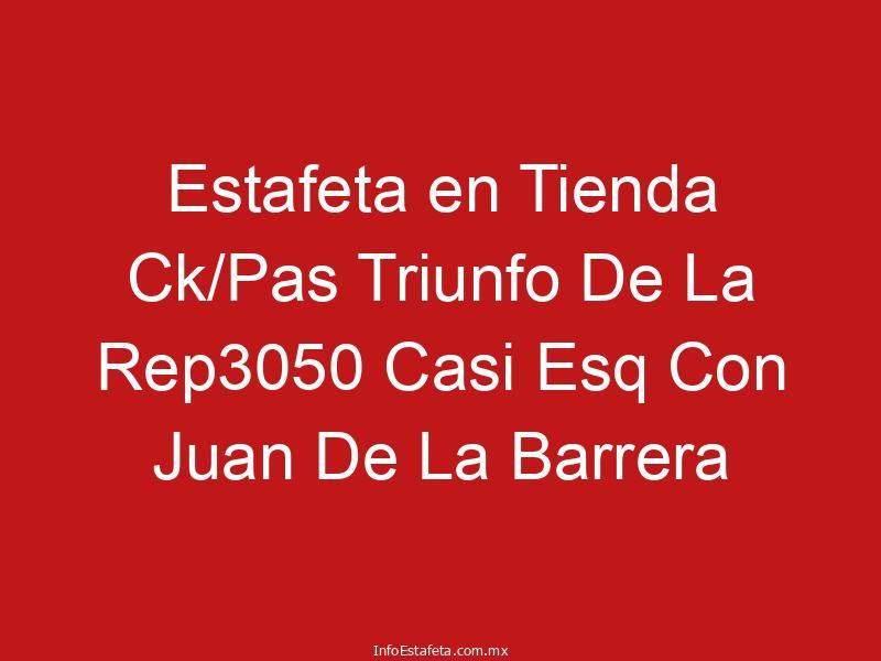 Estafeta en Tienda Ck/Pas Triunfo De La Rep3050 Casi Esq Con Juan De La Barrera