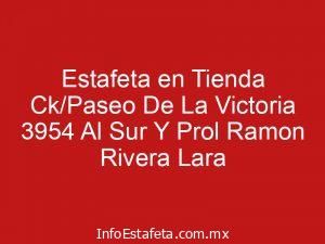 Estafeta en Tienda Ck/Paseo De La Victoria 3954 Al Sur Y Prol Ramon Rivera Lara