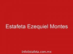 Estafeta Ezequiel Montes