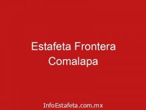 Estafeta Frontera Comalapa
