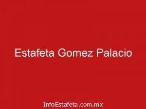 Estafeta Gomez Palacio