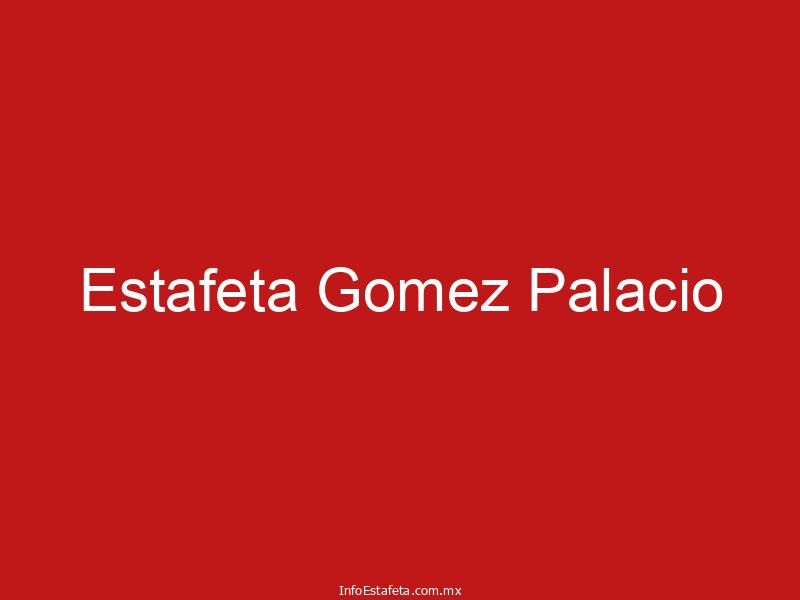 Estafeta Gomez Palacio