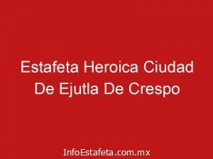 Estafeta Heroica Ciudad De Ejutla De Crespo