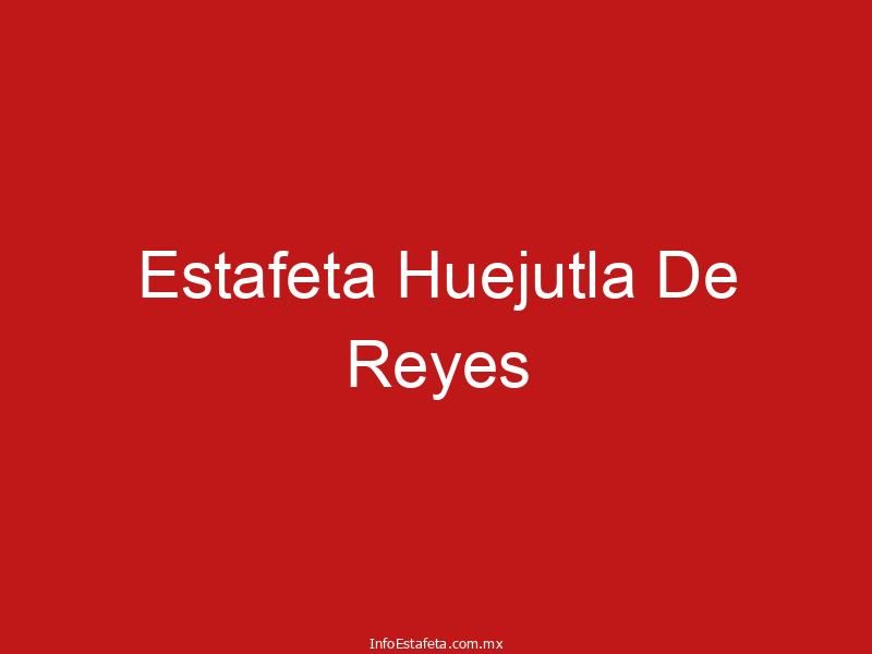 Estafeta Huejutla De Reyes
