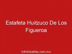 Estafeta Huitzuco De Los Figueroa