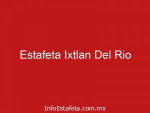 Estafeta Ixtlan Del Rio