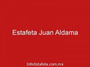 Estafeta Juan Aldama