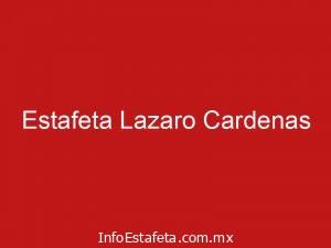 Estafeta Lazaro Cardenas