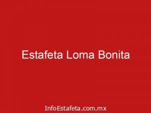 Estafeta Loma Bonita