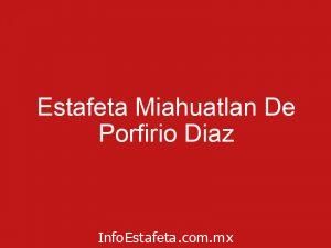 Estafeta Miahuatlan De Porfirio Diaz