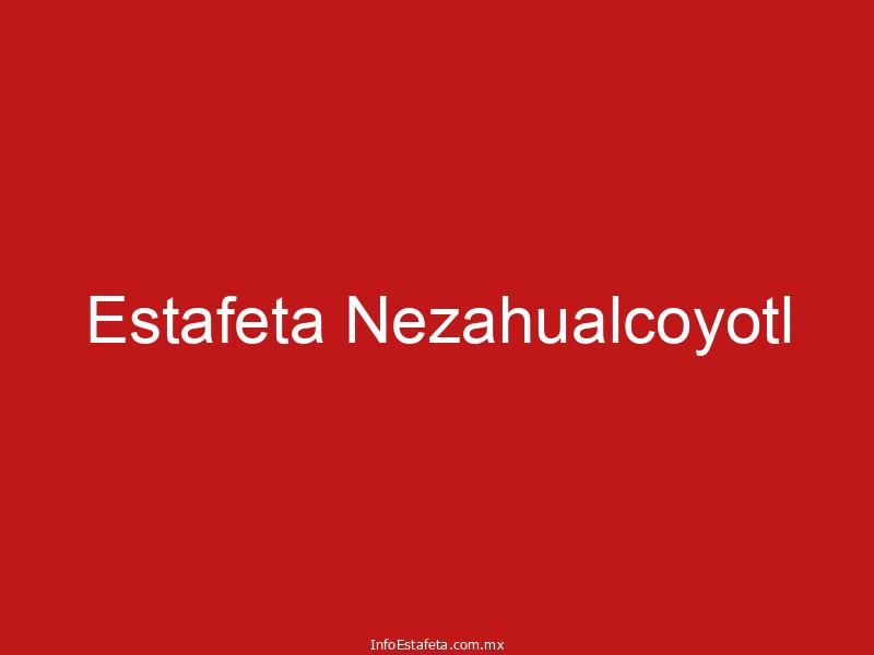 Estafeta Nezahualcoyotl