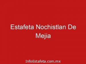 Estafeta Nochistlan De Mejia