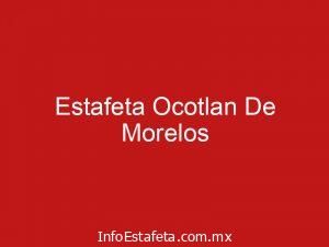 Estafeta Ocotlan De Morelos