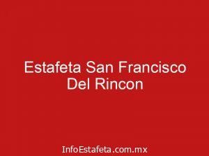 Estafeta San Francisco Del Rincon