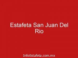 Estafeta San Juan Del Rio