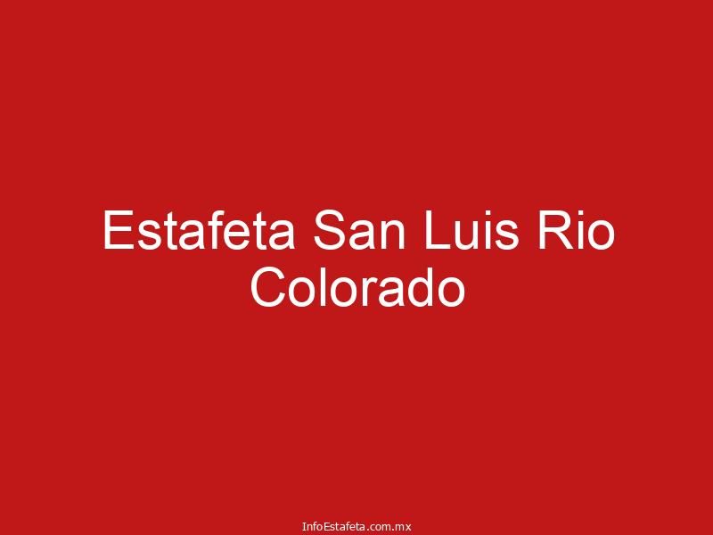 Estafeta San Luis Rio Colorado