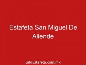 Estafeta San Miguel De Allende