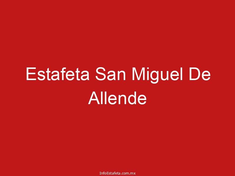 Estafeta San Miguel De Allende