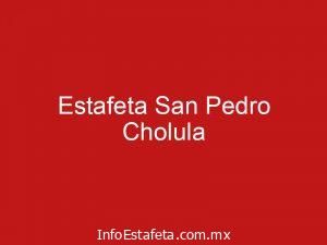 Estafeta San Pedro Cholula