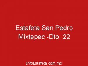 Estafeta San Pedro Mixtepec -Dto. 22