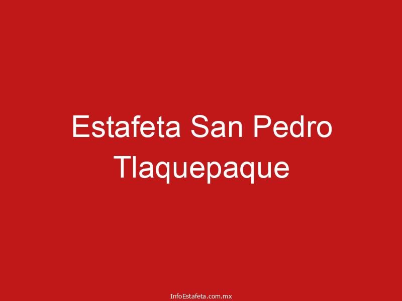 Estafeta San Pedro Tlaquepaque