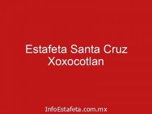 Estafeta Santa Cruz Xoxocotlan