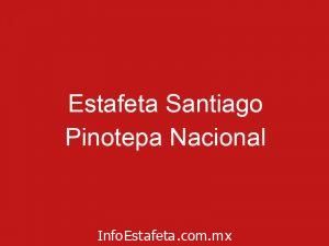 Estafeta Santiago Pinotepa Nacional