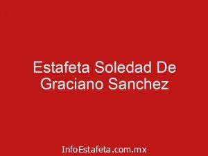 Estafeta Soledad De Graciano Sanchez