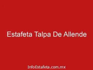 Estafeta Talpa De Allende