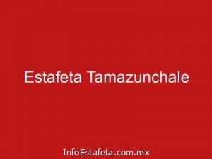 Estafeta Tamazunchale