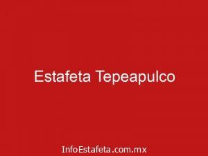 Estafeta Tepeapulco