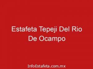 Estafeta Tepeji Del Rio De Ocampo