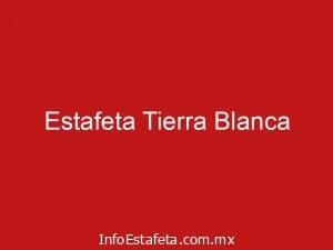 Estafeta Tierra Blanca